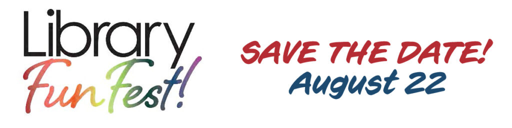 Save the date! Library FunFest is August 22