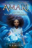 Amari and the Night Brothers by BB Alston