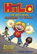 Hilo the Boy Who Crashed to Earth by Judd Winick