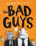 The Bad Guys by Aaron Blabey
