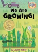 We Are Growing! by Laurie Keller